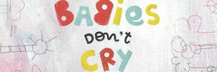 Babies don´t cry. 19 de marzo. De 0 a 9 años